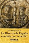 HISTORIA DE ESPAÑA CONTADA CON SENCILLEZ, LA | 9788494210716 | MARIA PEMAN, JOSE