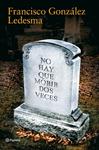 NO HAY QUE MORIR DOS VECES | 9788408085690 | GONZALEZ LEDESMA, FRANCISCO