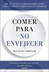 COMER PARA NO ENVEJECER | 9788449344053 | GREGER, MICHAEL