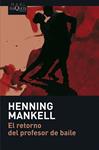 RETORNO DEL PROFESOR DE BAILE, EL  | 9788483835050 | MANKELL, HENNING 
