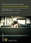 PREVENCION DEL ACOSO ESCOLAR CON EDUCACION EMOCIONAL | 9788433026927 | BISQUERRA ALZINA, RAFAEL/COLAU GONZALEZ, CARLOS/COLAU GONZALEZ, PABLO/COLLEL CARALT, JORDI/ESCUDÉ MI
