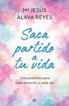 SACA PARTIDO A TU VIDA | 9788491648147 | ALAVA REYES, Mª JESÚS