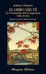 LIBRO DEL TÉ. LA CEREMONIA DEL TE JAPONESA. (CHA NO YU), EL  | 9788478134625 | OKAKURA, KAKUZO