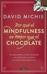 POR QUE EL MINDFULNESS ES MEJOR QUE EL CHOCOLATE | 9788403014985 | MICHIE,DAVID