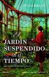 JARDIN SUSPENDIDO EN EL TIEMPO,  CINCO MUJERES, UN JARDÍN LLENO DE SECRETOS. B | 9788410080713 | KELLY, JULIA