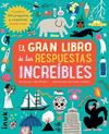 GRAN LIBRO DE LAS RESPUESTAS INCREIBLES, EL | 9788416774784 | WILSHER, JANE