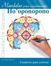 MANDALAS PARA EXPERIMENTAR HO'OPONOPONO | 9788491112631 | JACQUES, CLAUDETTE