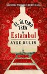 ULTIMO TREN A ESTAMBUL, EL | 9788412614565 | KULIN, AYSE