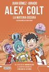 ALEX COLT 4. LA MATERIA OSCURA | 9788408262619 | GOMEZ-JURADO, JUAN