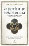 PERFUME DE LA EXISTENCIA, EL | 9788417954420 | MORA, FERNANDO