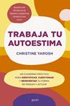 TRABAJA TU AUTOESTIMA | 9788408301103 | YAROSH, CHRISTINE