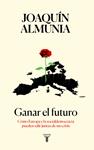 GANAR EL FUTURO | 9788430619320 | ALMUNIA, JOAQUIN 