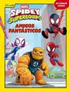 SPIDEY Y SU SUPEREQUIPO. AMIGOS FANTÁSTICOS | 9788410362192 | MARVEL