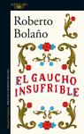 GAUCHO INSUFRIBLE, EL  | 9788420431482 | BOLAÑO, ROBERTO