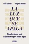 LUZ QUE SE APAGA, LA | 9788417636685 | KRASTEV, IVAN/HOLMES, STEPHEN