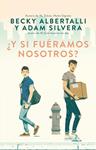Y SI FUERAMOS NOSOTROS | 9788492918164 | ALBERTALLI, BECKY / SILVERA, ADAM