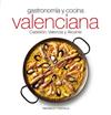 GASTRONOMIA Y COCINA VALENCIANA ESPAÑOL | 9788484785880 | ALEU AMAT, ORIOL/MONNE, TONI/TORRONTEGUI SALAZAR, ANA