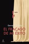 FRACASO DE MI EXITO, EL | 9788467075984 | POSADAS, GERVASIO