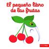 PEQUEÑO LIBRO DE LAS FRUTAS, EL  | 9788408147848 | CHOUX, NATHALIE