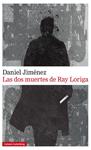 DOS MUERTES DE RAY LORIGA, LAS  | 9788417747022 | JIMENEZ, DANIEL