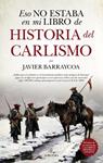 ESO NO ESTABA EN MI LIBRO DE HISTORIA DEL CARLISMO  | 9788417797256 | BARRAYCOA, JAVIER