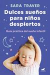 DULCES SUEÑOS PARA NIÑOS DESPIERTOS | 9788418045318 | TRAVER, SARA