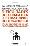 DIFICULTADES DEL LENGUAJE EN LOS TRASTORNOS DEL DESARROLLO VOL. 3 | 9788491805373 | AGUILAR MEDIAVILLA, EVA / IGUALADA, ALFONSO