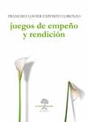 JUEGOS DE EMPEÑO Y RENDICION | 9788494460371 | EXPOSITO LORENZO, FRANCISCO JAVIER