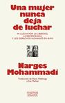 UNA MUJER NUNCA DEJA DE LUCHAR | 9791388442001 | MOHAMMADI, NARGES