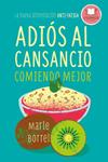 ADIO AL CANSANCIO COMIENDO MEJOR | 9788479539856 | BORREL, MARIE