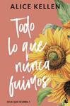 TODO LO QUE NUNCA FUIMOS (DEJA QUE OCURRA, 1) | 9788408323327 | KELLEN, ALICE