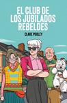 CLUB DE LOS JUBILADOS REBELDES, EL | 9788419722287 | POOLEY, CLARE