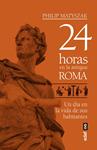 24 HORAS EN LA ANTIGUA ROMA | 9788441439221 | MATYSZAK, PHILIP