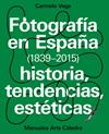 FOTOGRAFIA EN ESPAÑA (1839-2015)  | 9788437637440 | VEGA, CARMELO
