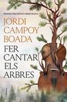 FER CANTAR ELS ARBRES | 9788466435512 | CAMPOY BOADA, JORDI