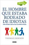 HOMBRE QUE ESTABA RODEADO DE IDIOTAS, EL | 9788403517769 | ERIKSON, THOMAS