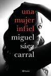 MUJER INFIEL, UNA | 9788408182610 | SAEZ CARRAL, MIGUEL