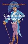 CONTRA LOS FRANCESES | 9788494366673 | ARROYO STEPHENS, MANUEL