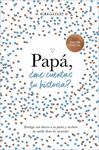PAPÁ, ¿ME CUENTAS TU HISTORIA? (EDICIÓN OFICIAL) (¿ME CUENTAS TU HISTORIA?) | 9788401022500 | VAN VLIET, ELMA