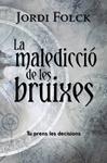 MALEDICCIO DE LES BRUIXES, LA | 9788448953942 | FOLCK, JORDI