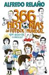366 HISTORIAS DEL FUTBOL MUNDIAL QUE DEBERIAS CONOCER | 9788467076899 | RELAÑO, ALFREDO