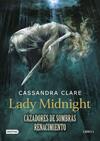 LADY MIDNIGH  CAZADORES DE SOMBRAS  RENACIMIENTO | 9788408157250 | CASSANDRA, CLARE