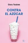 CONTRA EL AZUCAR | 9788499886206 | TAUBES, GARY