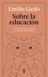 SOBRE LA EDUCACION | 9788430619269 | LLEDO, EMILIO 