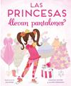PRINCESAS LLEVAN PANTALONES, LAS  | 9788448851316 | GUTHRIER, SAVANNAH / OPPENHEIM, ALLISON