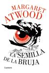 SEMILLA DE LA BRUJA, LA(THE HOGARTH SHAKESPEARE) | 9788426404404 | ATWOOD, MARGARET