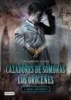 ÁNGEL MECÁNICO. CAZADORES DE SOMBRAS. LOS ORÍGENES 1 | 9788408096238 | CASSANDRA CLARE