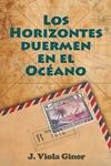 HORIZONTES DUERMEN EN EL OCEANO, LOS  | 9788460856252 | VIOLA GINER, J. 
