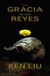 GRACIA DE LOS REYES, LA  | 9788491043546 | LIU, KEN