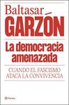 DEMOCRACIA AMENAZADA, LA | 9788408322085 | GARZON, BALTASAR
